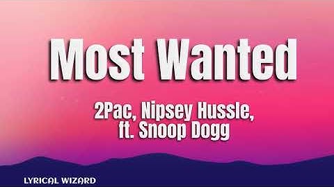 2Pac, Nipsey Hussle, ft.Snoop Dogg - Most Wanted (Remix) #lyrics #tupac #nipseyhussle #snoopdogg