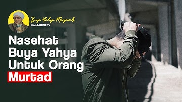 Nasehat Buya Yahya Untuk Orang Murtad - buya yahya