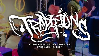 Traditions @ Rockefellas in Corona, CA 2-18-2022 [FULL SET]