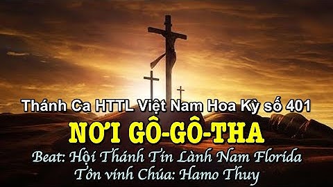 401 Nơi Gô-gô-tha - Hamo Thuy