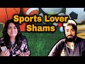 Sports lover shams  new funny thoughts of shams