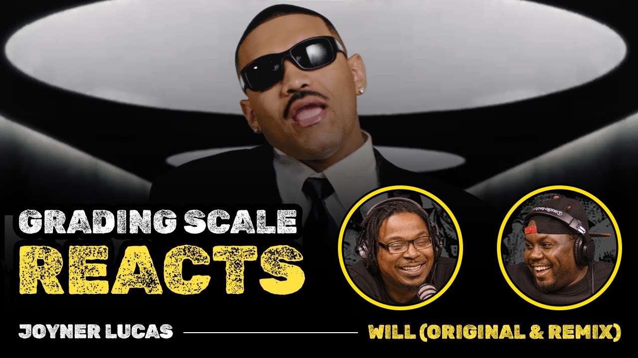 Joyner Lucas - Will (Original & Remix) - Grading Scale Reacts