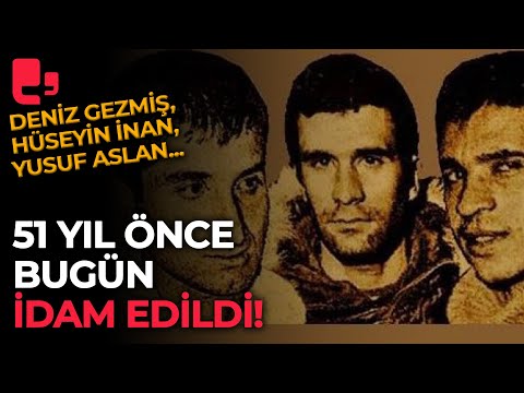 51 yıl önce bugün idam edildi: Deniz Gezmiş, Hüseyin İnan, Yusuf Aslan...