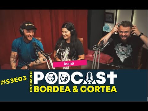 Bordea si Cortea | Un simplu podcast | USP S3E03 - Doi Barbati si Jumatate (cu Ioana)