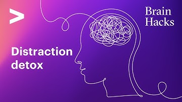 Brain Hacks - Manage Distractions