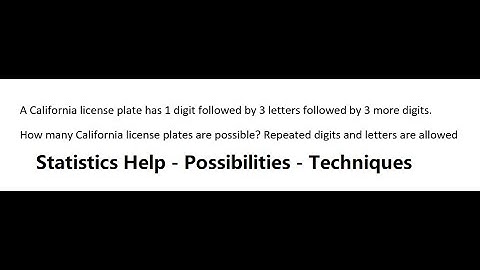 Statistics: A California license plate has 1 digit followed by 3 letters followed by 3 more digits