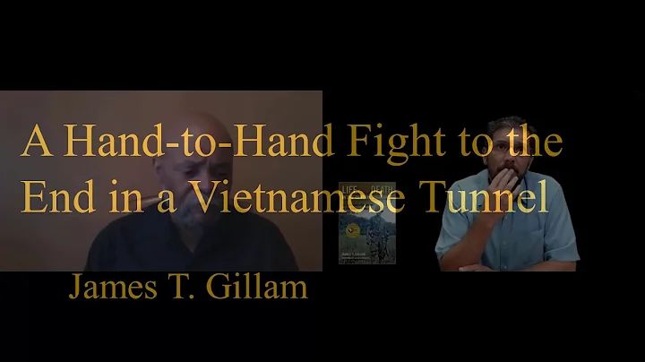 A "Tunnel Rat" in Vietnam: James T. Gillam