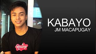 Kabayo - JM Macapugay (Lyric Video)