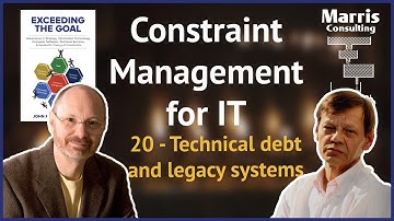 Constraint Management & IT - 20 Technical debt and legacy systems