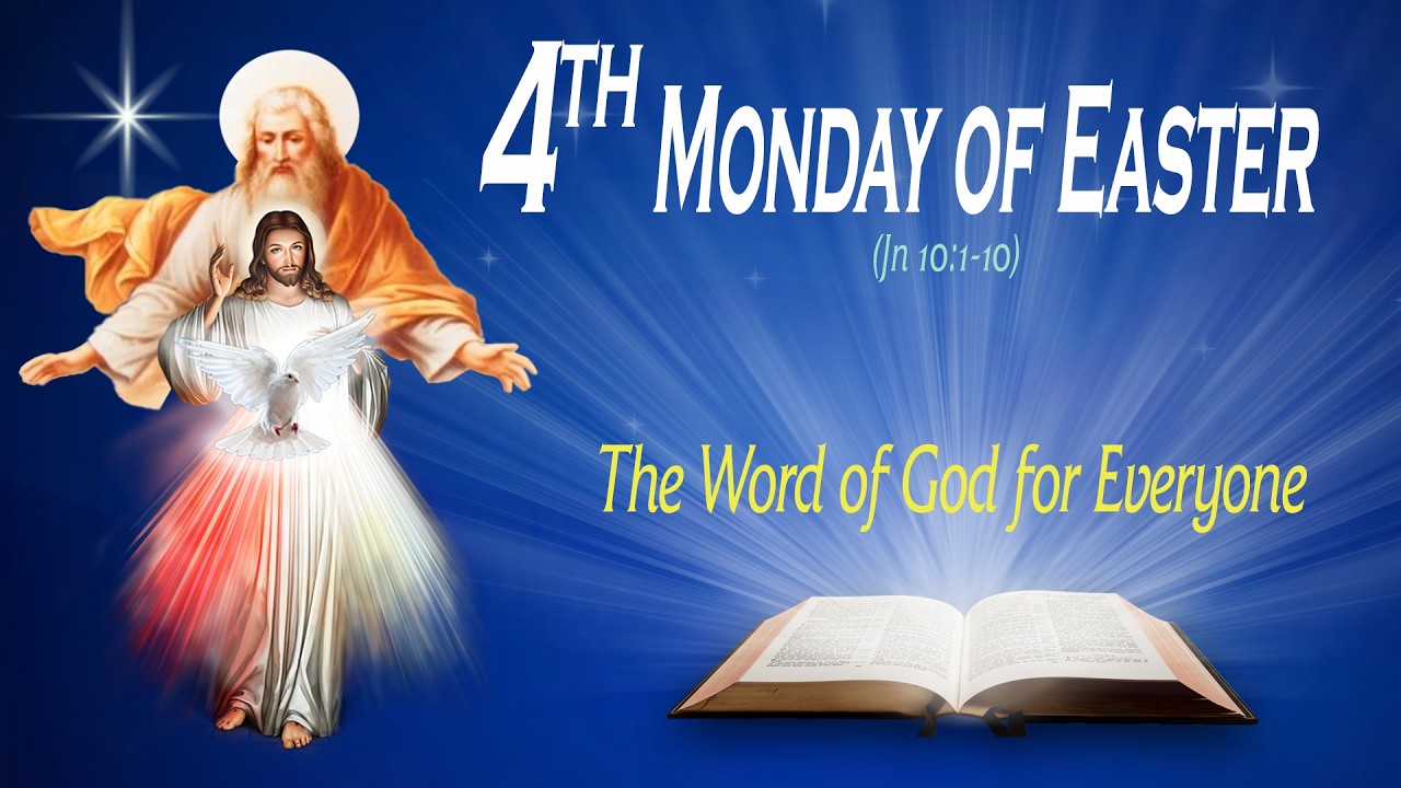MONDAY OF THE FOURTH WEEK OF EASTER - Gospel (John 10:1-10) - THE WORD OF GOD FOR EVERYONE