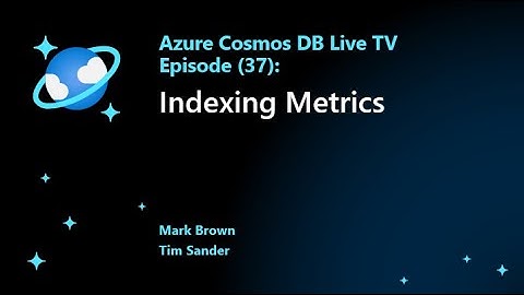 Using indexing metrics to speed up queries and reduce costs with Azure Cosmos DB - Episode 37