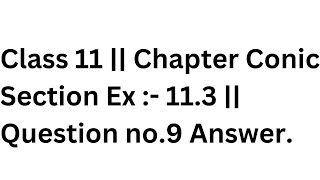 Cl 11 Chapter Conic Section Ex - 11.3 Question No.9 Answer.