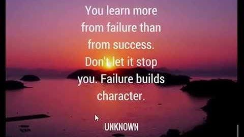 You Learn More From Failure Than From Success. Don’t Let It Stop You