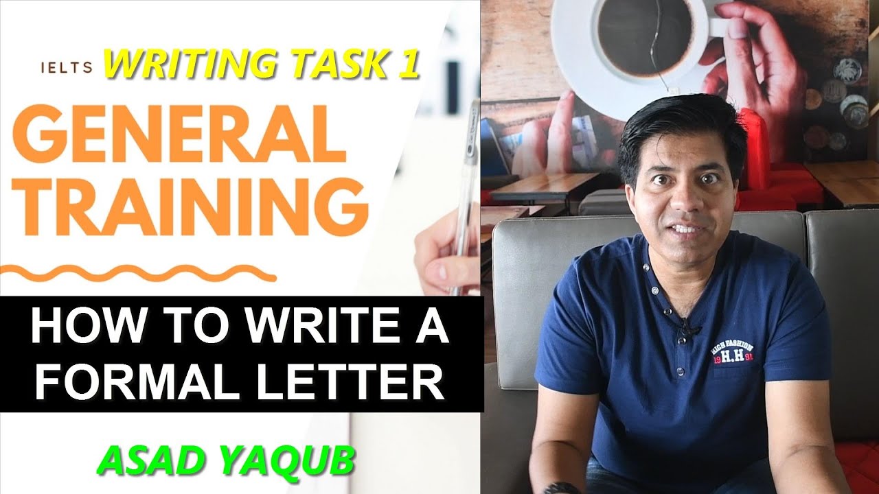 Ielts General Writing Task 1 Tips For Formal Letters Asad Yaqub