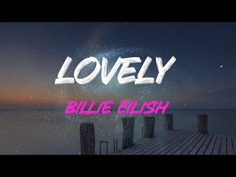 Billie Eilish Lovely With Khalid Lyrics Hello Welcome Home