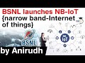 BSNL launches world’s first Satellite based Narrowband Internet of Things Network in India #UPSC