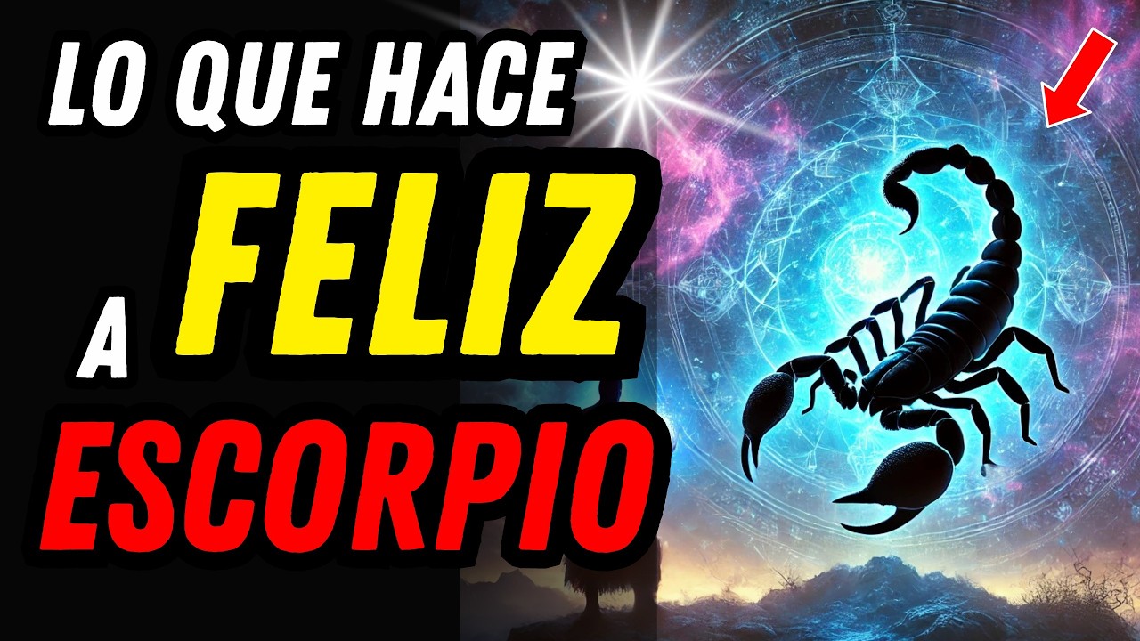 20 COSAS QUE HACEN MUY FELIZ A ESCORPIO ♏🦂 Estos Son Los Pilares De Su Felicidad