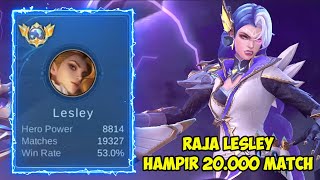 RAJA LESLEY hampir 20.000 match di mobile legend segila apa sih gameplay nya?