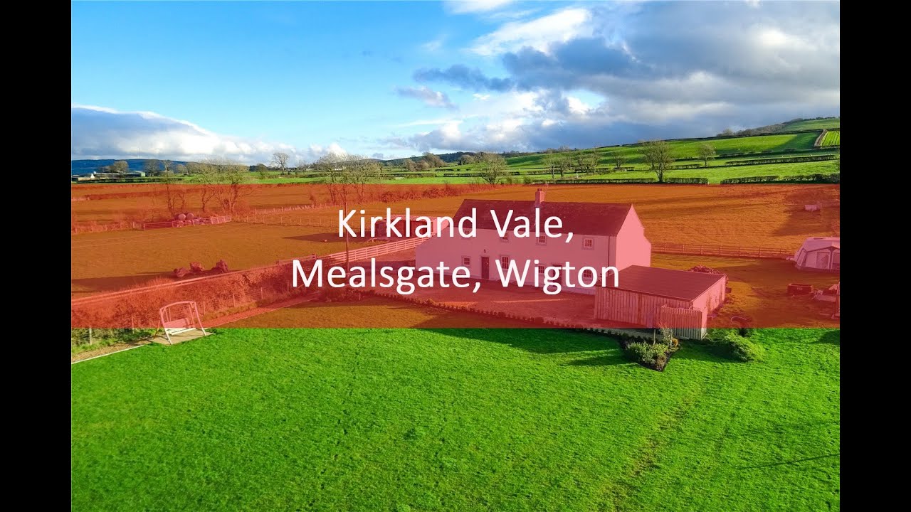 Kirkland Vale, Mealsgate, Wigton, CA7 1LD YouTube