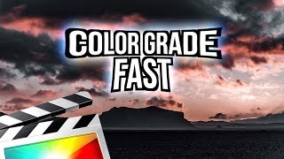 How To Color Grade FAST - Final Cut Pro X