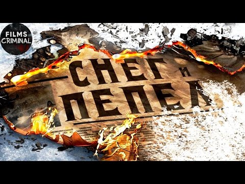 Снег И Пепел Военный Детектив. Все Серии Full Hd