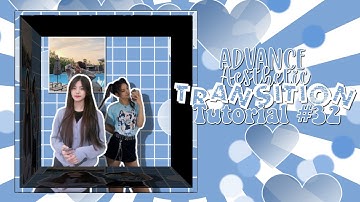 Advance Aesthetic Transition Tutorial #32 | Alight Motion