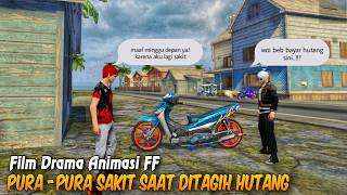 PURA-PURA SAKIT SAAT DITAGIH HUTANG - FILM DRAMA ANIMASI FF #1