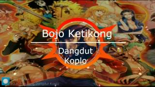 Lagu Bojo Ketikong Dangdut Koplo