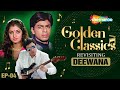 Golden Classics |Ep 4| DEEWANA |Rishi Kapoor| Shahrukh Khan| Rajiv Vijayakar | RJ Ruchi| Musical Hit