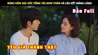 [Review Phim] Đính Hôn Giả Với Tổng Tài Đơn Thân Và Cái Kết Đắng Lòng |  Review Phim Ngôn Tình 2024