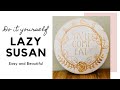 DIY LAZY SUSAN | SUPER EASY AND BEAUTIFUL LAZY SUSAN | KITCHEN AND HOME DECOR YOU CAN MAKE YOURSELF