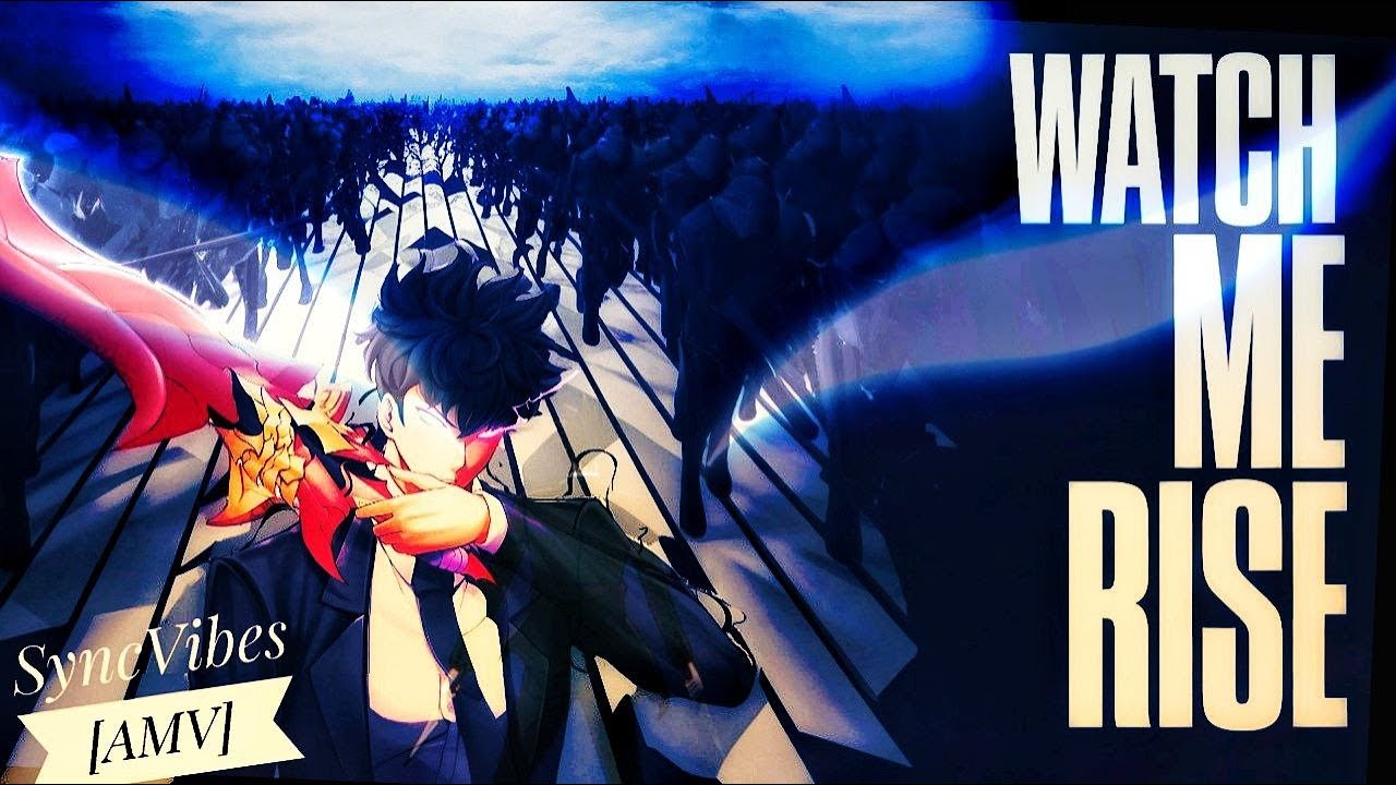WATCH ME RISE | Solo Leveling [AMV] - YouTube