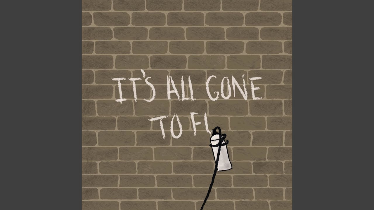 It's All Gone to Fuck