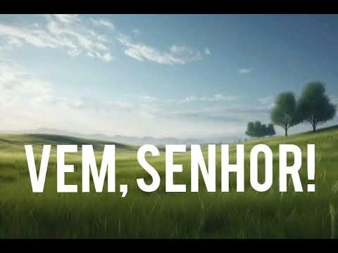 Vem, Senhor! | #louvoresdeadoração ouvoresdeadoração