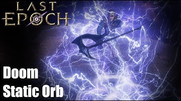 [Last Epoch] Doom Static Orb & Notes from a Failed Build (0.8.3)