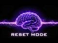 Reset Mode – 40Hz Gamma Focus Session (60 Min)