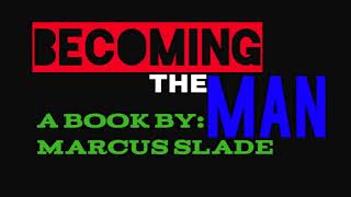 Becoming The Man Chapter 7 - Marcus Slade
