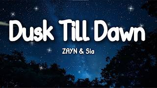 Download lagu ZAYN & Sia - Dusk Till Dawn (Lyrics)