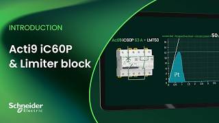 Information 50 kA Icu in Final Distribution with Acti9 iC60P & Limiter Block | Schneider Electric Update