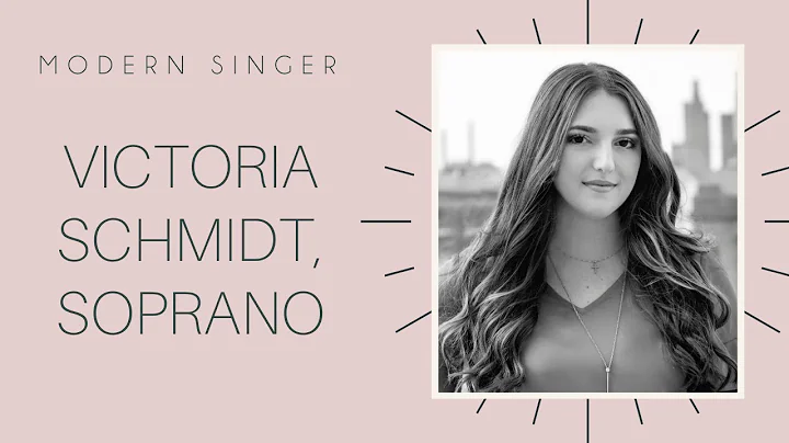 Artist Feature: Victoria Schmidt, Soprano