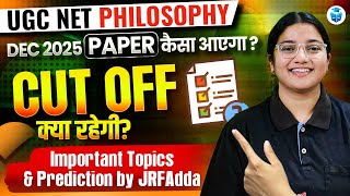 UGC NET PHILOSOPHY DEC 2025 ✅ ALL IMPORTANT TOPICS & CUT OFF