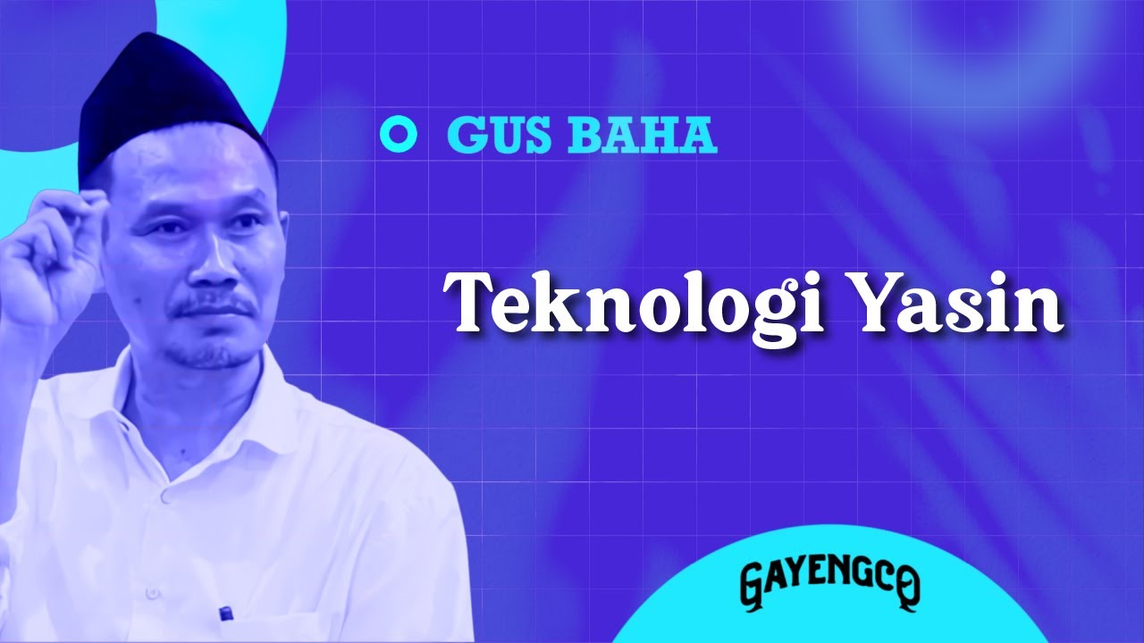 Gus Baha: Teknologi Yasin