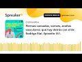 Piernas cansadas, varices y arañas vasculares: qué hay detrás con el Dr. Rodrigo Rial. Episodio 161.