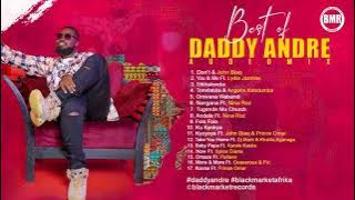 Daddy Andre | Best Of Daddy Andre Audio Mix | By Dj Hearts