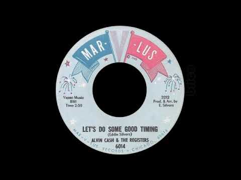 Alvin Cash & The Registers - Let's Do Some Good Timing