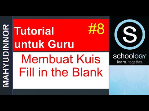 [ Kelas Maya Schoology #8 ] Tutorial Schoology untuk Guru : Membuat Kuis Fill in the Blank