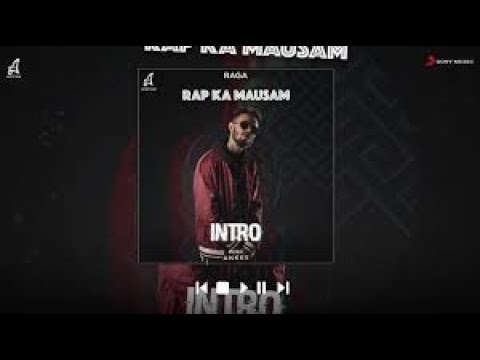 INTRO  RAGA  ANKEE  RAP KA MAUSAM  2019