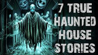 7 True Disturbing & Terrifying Haunted House Scary Stories | Real Horror Stories To Fall Asleep To