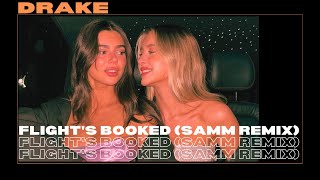 Drake  Flights Booked samm Remix