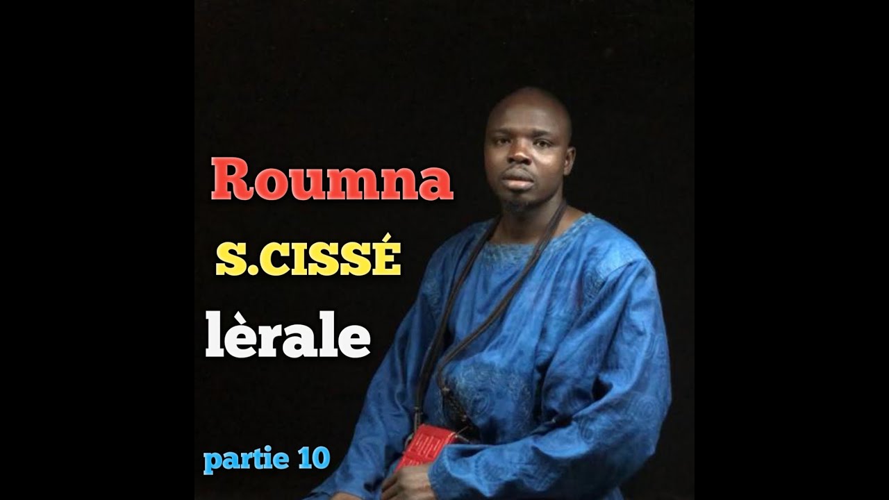Lèrale Roumna (SERIGNE CISSÉ ) partie 10 didacticiel